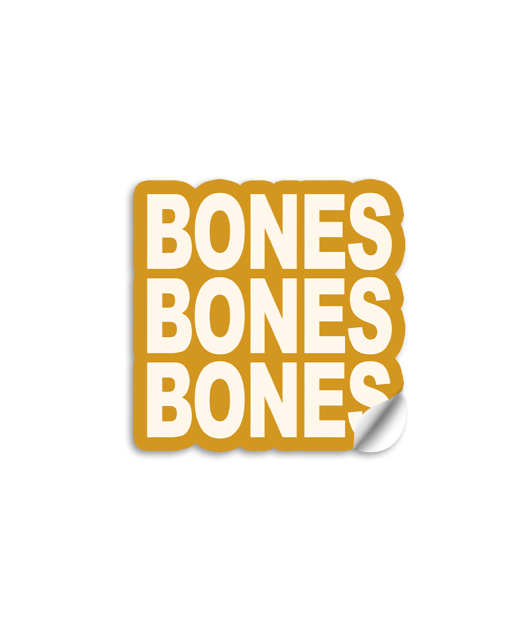 3" vinyl die cut sticker with bold block text. And a  mustard colored sticker with off white text reads, "BONES BONES BONES".