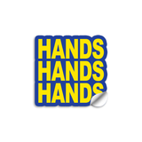 3" vinyl die cut sticker with bold block text. A royal blue sticker with yellow text says, "HANDS HANDS HANDS".