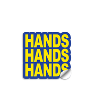 3" vinyl die cut sticker with bold block text. A royal blue sticker with yellow text says, "HANDS HANDS HANDS".
