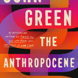 The Anthropocene Reviewed Book: Signed Hardcover