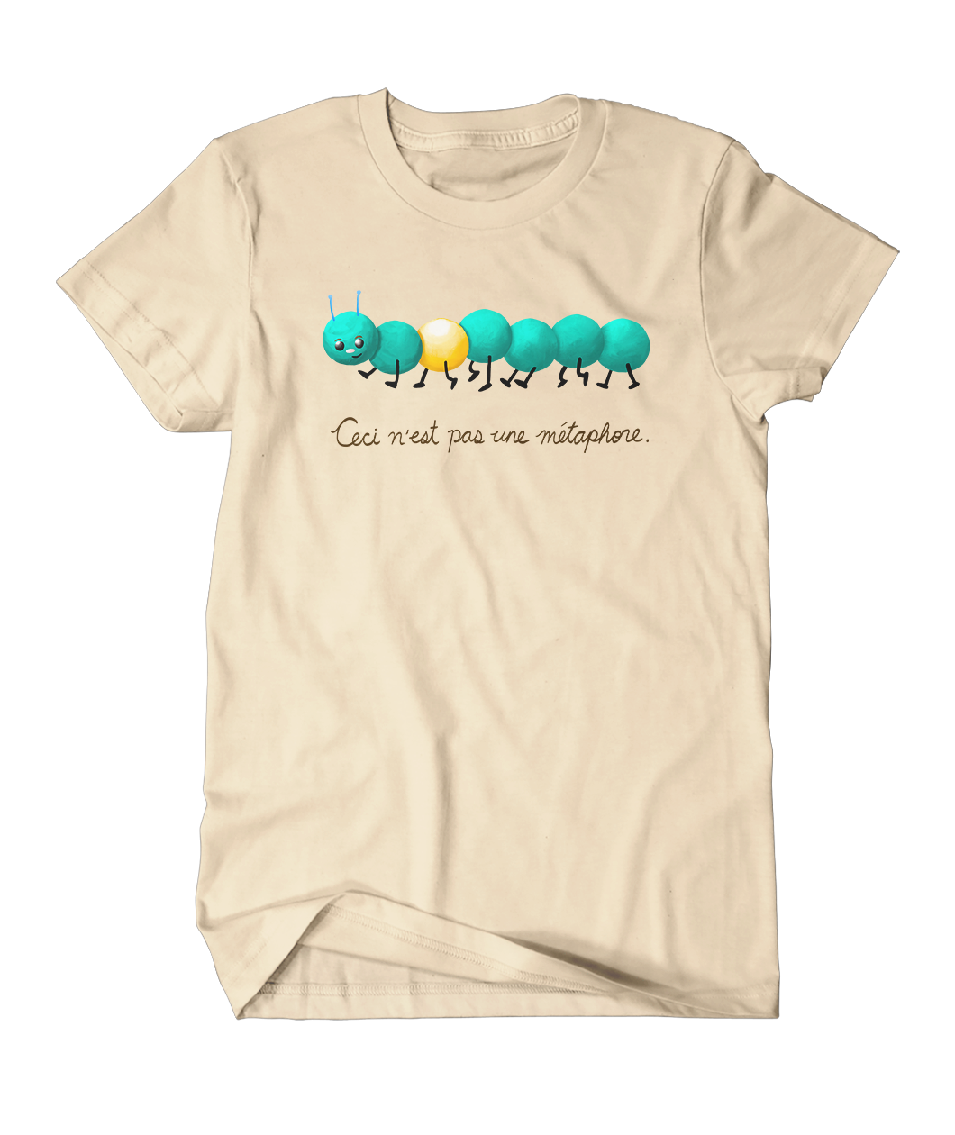 A beige t-shirt with a teal caterpillar - its body made up of teal balls with one yellow ball. Has a smile on its face, antennas and two little feet on each section. Cursive font below reads 