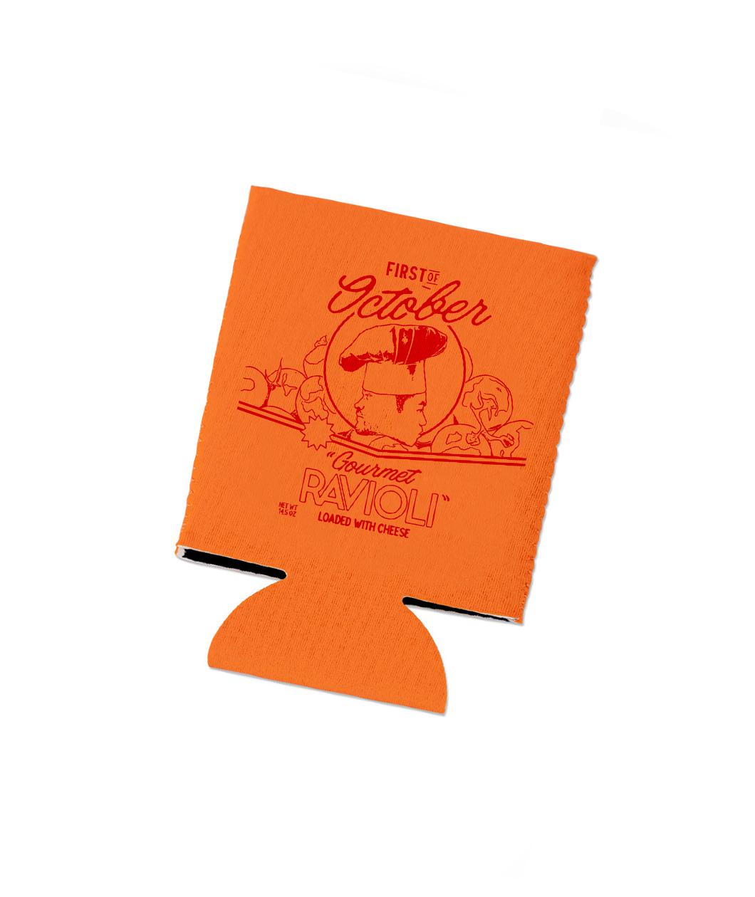 An orange koozie that says "First of October; Gourmet Ravioli Loaded with Cheese".