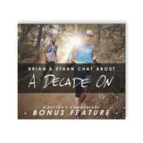 A sqaure photo of two people running through a forest. “Brian & Ethan Chat About” is in white sans serif font. “A decade on” is in white handwritten font. Both are on a gray bar with light opacity. “Director’s Commentary Bonus Feature” is at the bottom in white sans serif font - from the Ginger Runner