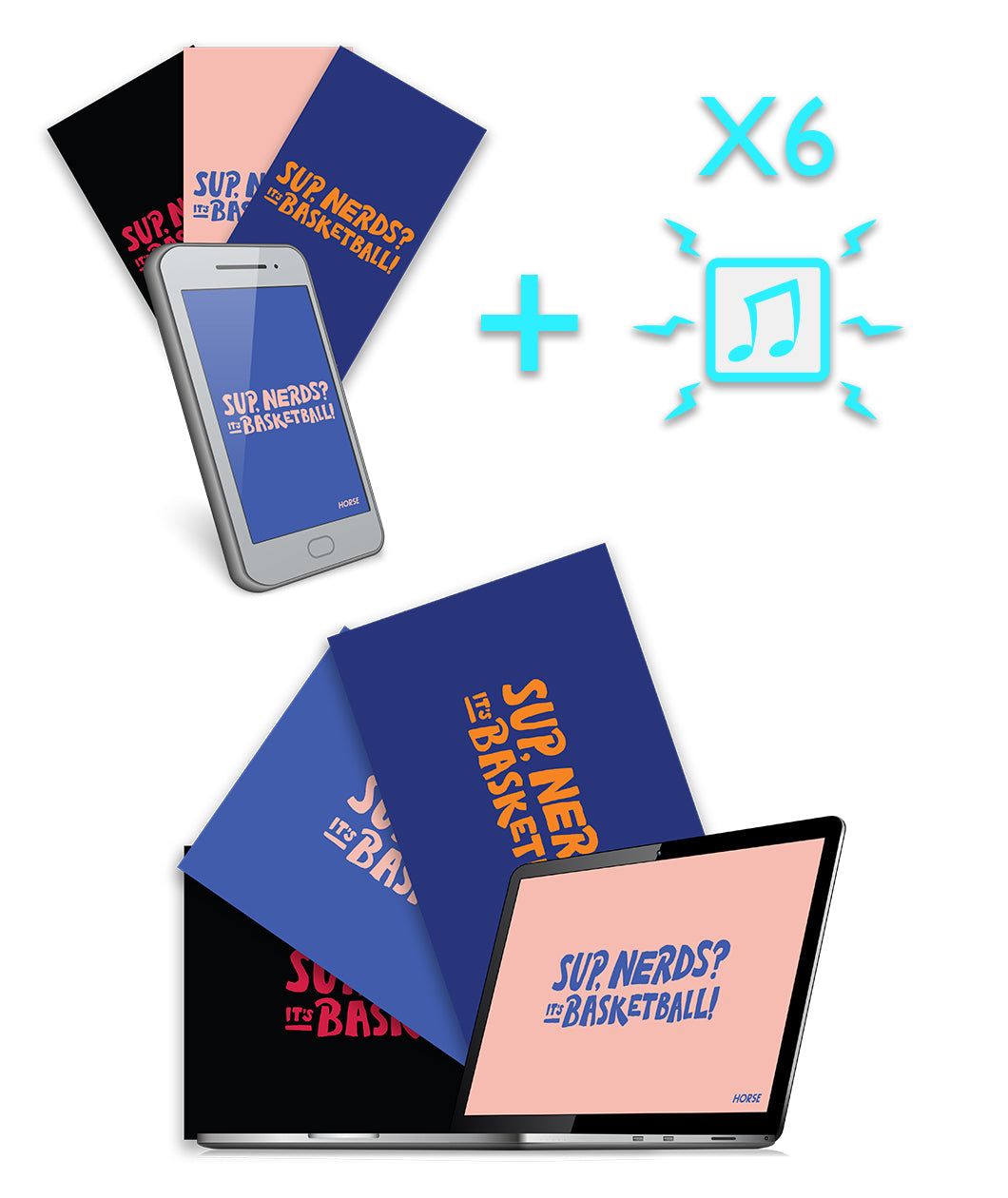A smart phone, a laptop, and an itunes symbol with cards saying "Sup Nerds? It's Basketball!" - by HORSE