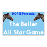 A blue rectandle with white text "The Better All-Star Game" framed with a horse head on each side - by HORSE
