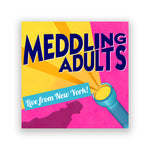 A flashlight shines a yellow light on the words "Meddling Adults" with a tag that reads "Live From New York!". There is a silhouette of a man in pink.