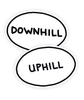 Two oval, white stickers with a black outline that read "Downhill" and "Uphill". From Semi Rad. 