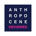 A blue square sticker with “Anthropocene” in white sans serif font, the word broken up with four letters per line. “Reviewed” is in blue sans serif font with red outline below - from The Anthropocene Reviewed