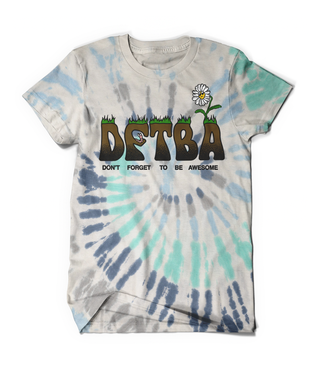 Tie dye shirt in a spiral with shades of blue with "DFTBA; Don't Forget to be Awesome" written in brown font. There is grass coming off of the top of DFTBA, daisy coming out of the A and a worm nestled in the F.