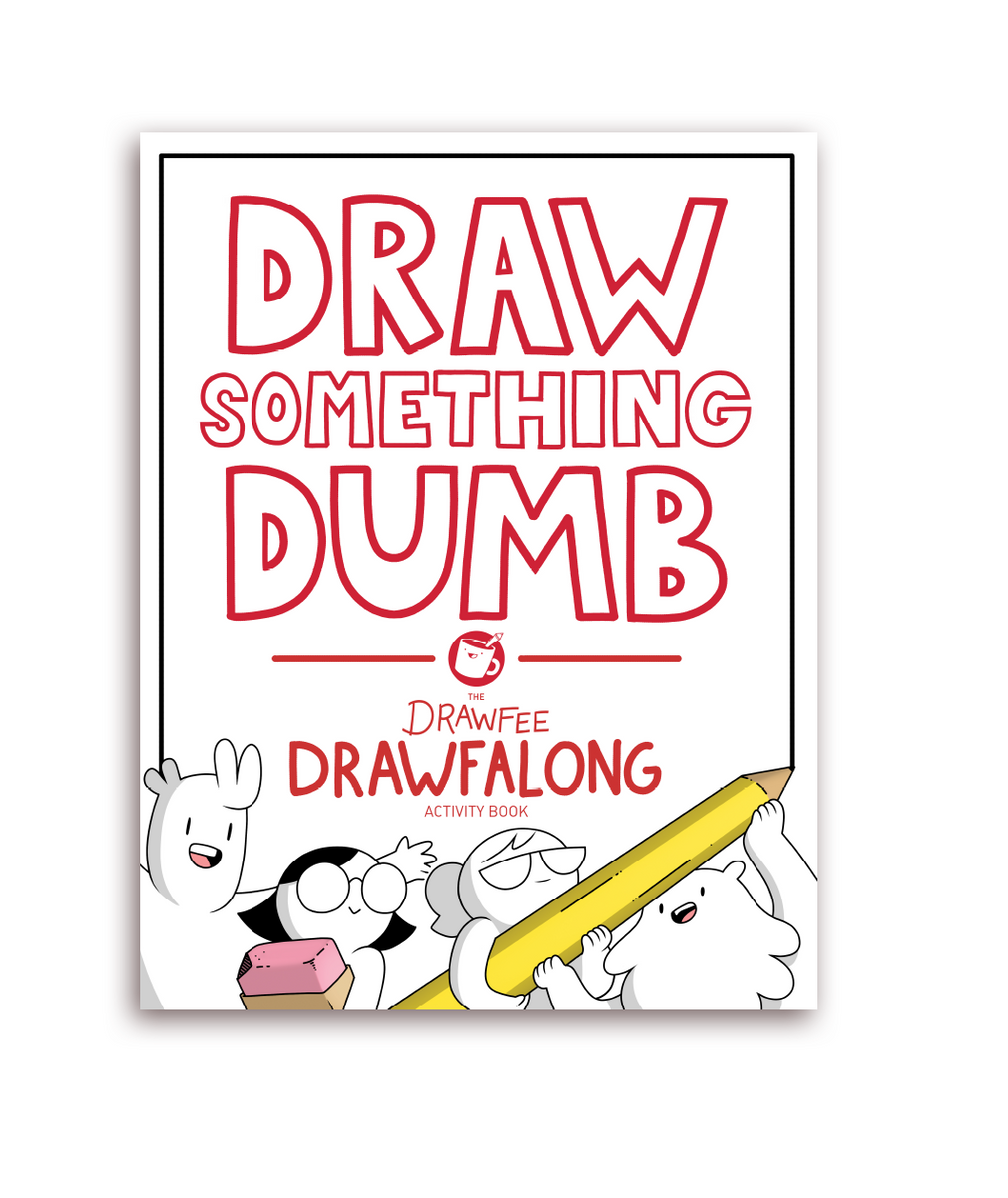 Drawfee  Draw Something Dumb: The Drawfee Drawfalong Activity Book – DFTBA