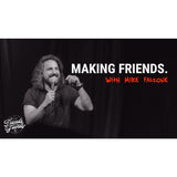 A black and white picture of a person holding a microphone with the words "Making Friends.; With Mike Falzone".
