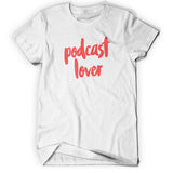 Podcast Lover Shirt