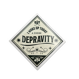 "I Woke Up Today and Chose Depravity" Sticker