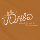 Cream text that says 'Dftba' and looks like a rope. The 'D' has a cowboy hat on top with a star. Underneath the 'f' and 't' is is a little yellow star and brown text next to it that says, "don't forget to be awesome"