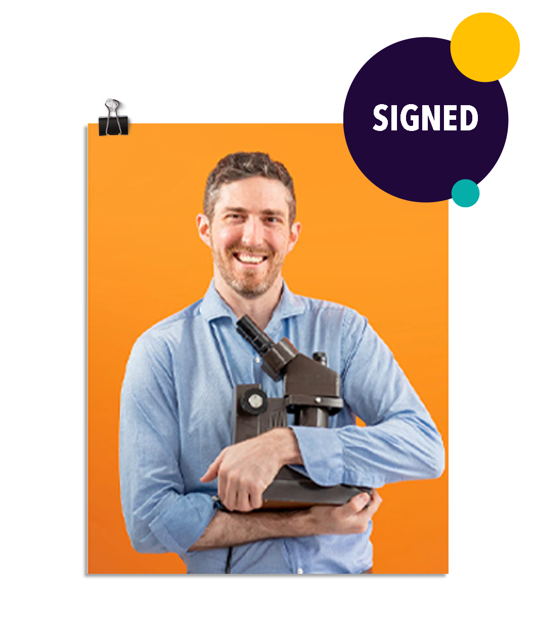 Photo of a man with a large smile wearing a light blue dress shirt as he holds his microscope to his chest like a proud father. On an orange background. This print is signed by the doctor!