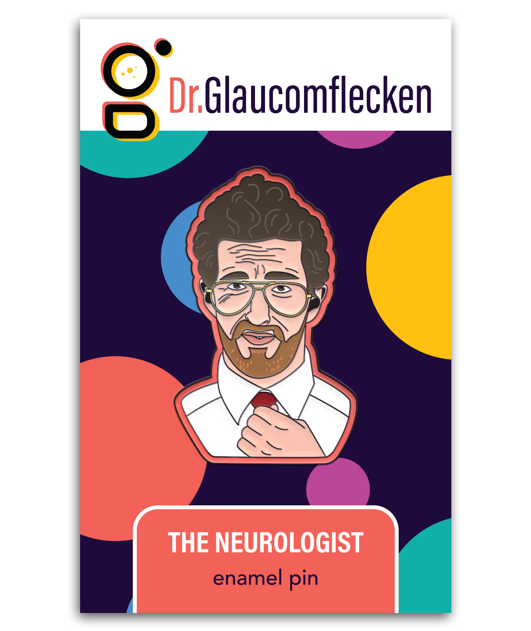 Enamel pin with black metal plating that has the bust of a man with glasses looking at you and fixing his tie with a red background. Backing card is purple with colorful dots with the text at the top reading, "Dr. Glaucomflecken" and text on the bottom noting, "THE NEUROLOGIST enamel pin"