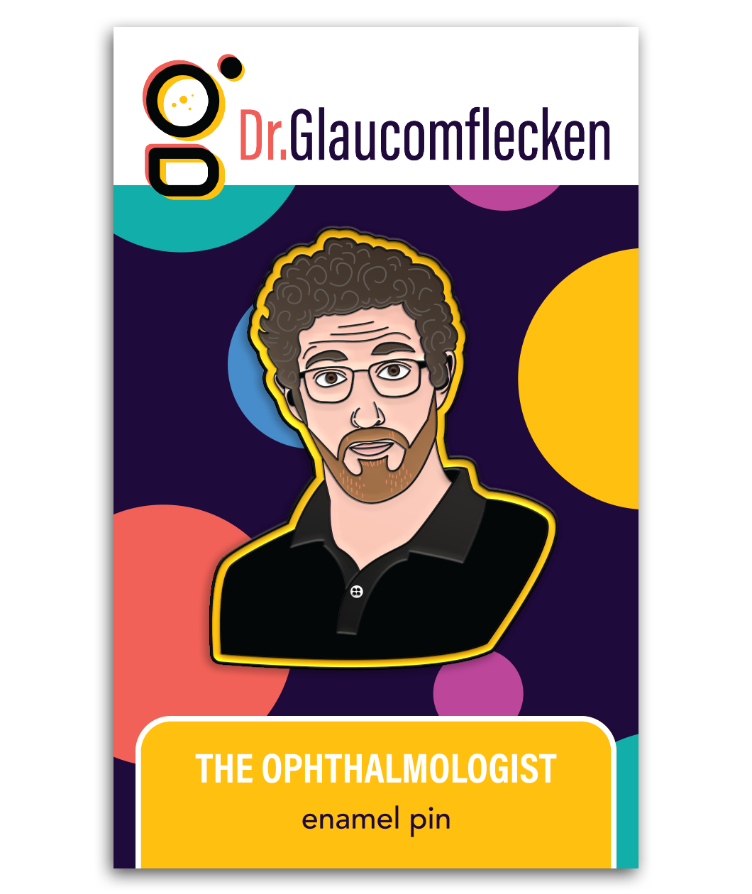 Enamel pin with black metal plating that has the bust of a man with glasses looking at you with a yellow background. Backing card is purple with colorful dots with the text at the top reading, "Dr. Glaucomflecken" and text on the bottom noting, "THE OPHTHALMOLOGIST enamel pin"