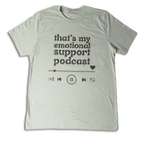 That's my Emotional Support Podcast Shirt