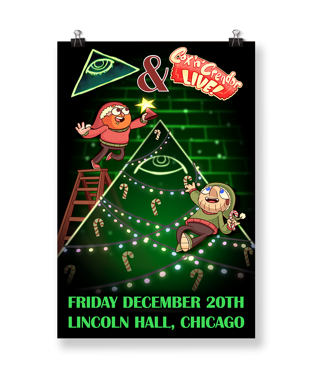 A green vertical poster that has two illustrated figured of Cox and Crendor in Christmas sweaters decorating a curiously illuminati looking Christmas tree. Text on the bottom says, "FRIDAY DECEMBER 20TH LINCOLN HALL, CHICAGO"