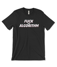 Black t shirt with bold text in the center that says "FUCK the ALGORITHM" in white with slight shadows of teal and pinky-red.