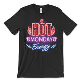 Hot Monday Energy Neon Shirt