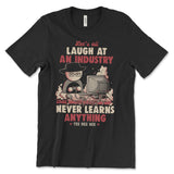 Let's All Laugh at an Industry Shirt