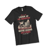 Let's All Laugh at an Industry Shirt