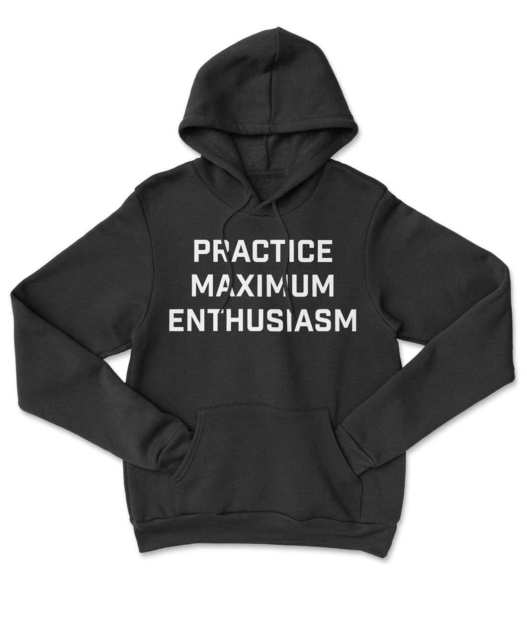 Practice Maximum Enthusiasm Hoodie