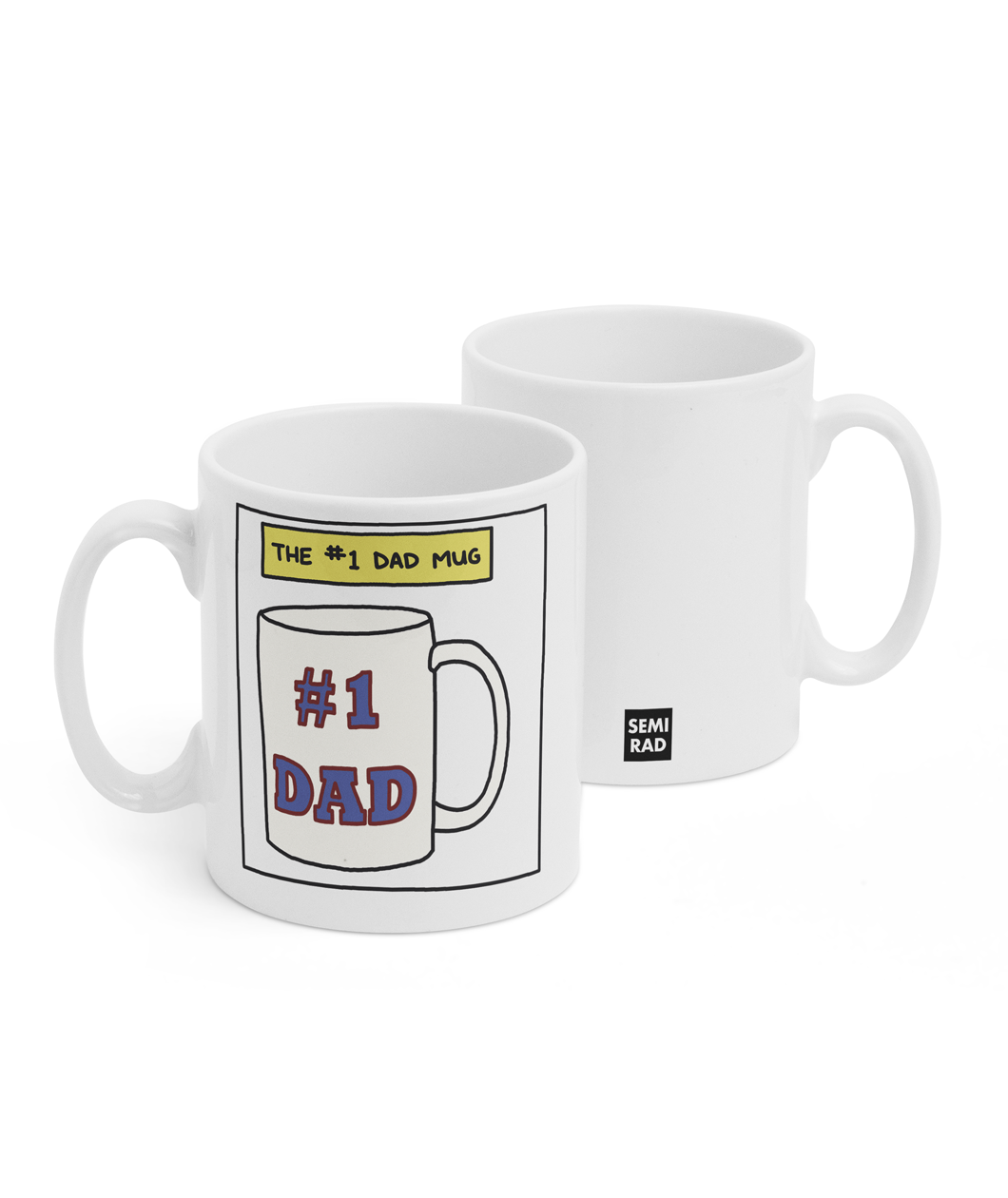 Two white mugs sitting next to each other showing two sides of the same mug. The front side has a drawing of a mug with "#1 Dad" written on it with a label above that says "The #1 dad mug". On the back of the mug is a small black square with the words "Semi Rad".