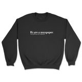 We are a newspaper Crewneck