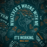 Whatever's Wrong With Me It's Working Sticker