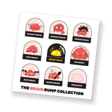 A sticker sheet comprised of nine different stickers. Each sticker is of a different brain character with a unique personality. The sticker sheet is titled, "The Brain Dump Collection". From Answer in Progress.