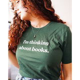 I'm Thinking About Books T-Shirt