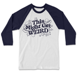 A white baseball tee with dark blue arms and fun, curvy dark blue text that reads "This Might Get WEIRD" across the chest. Around the text are illustrated outlines of objects like hot dogs, cats, stars and planets.