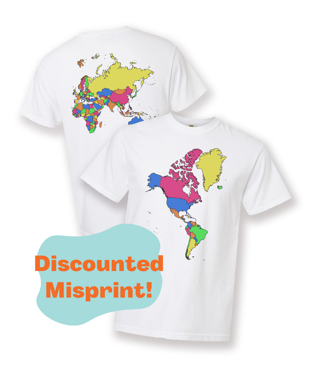 A white t-shirt with a colorful map of the world on the front and the back. Next to the shirt is a bubble of text that says, "Discounted Misprint!" From Johnny Harris.