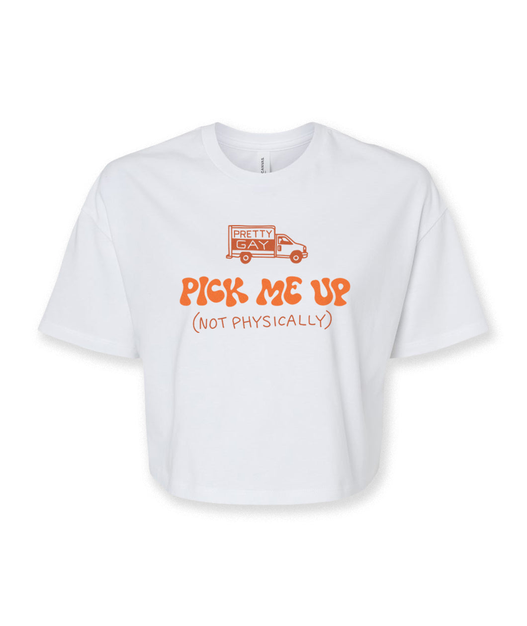 A white crop top with a design of a pick up truck on the front. The side of the pick up truck reads "Pretty Gay" and underneath the truck is large text that reads "Pick Me Up (Not Physically)". From Pretty Gay.