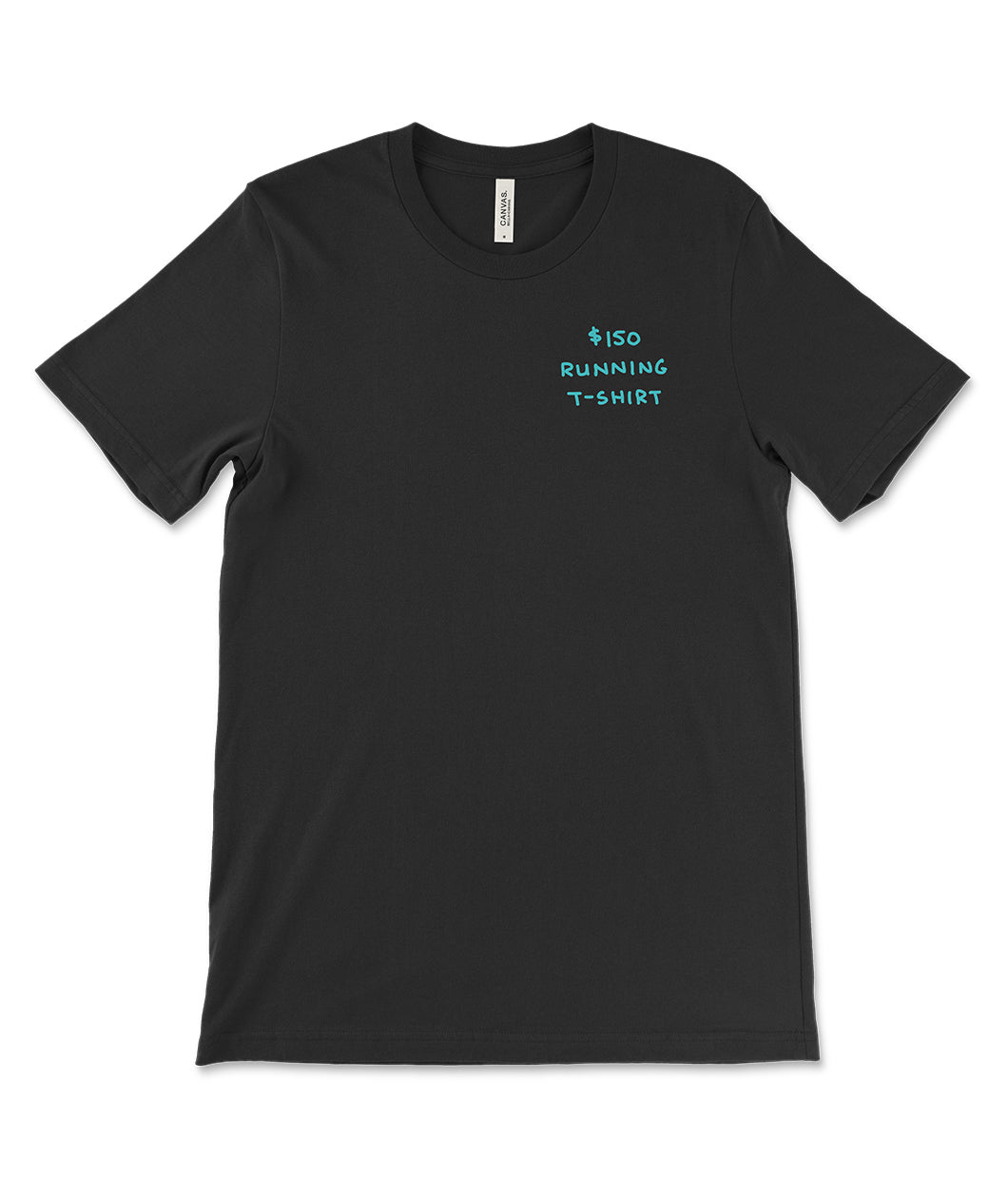 A black t-shirt that has small text over the chest. The text is a teal color and reads, "$50 Running T-Shirt". From Semi-Rad.