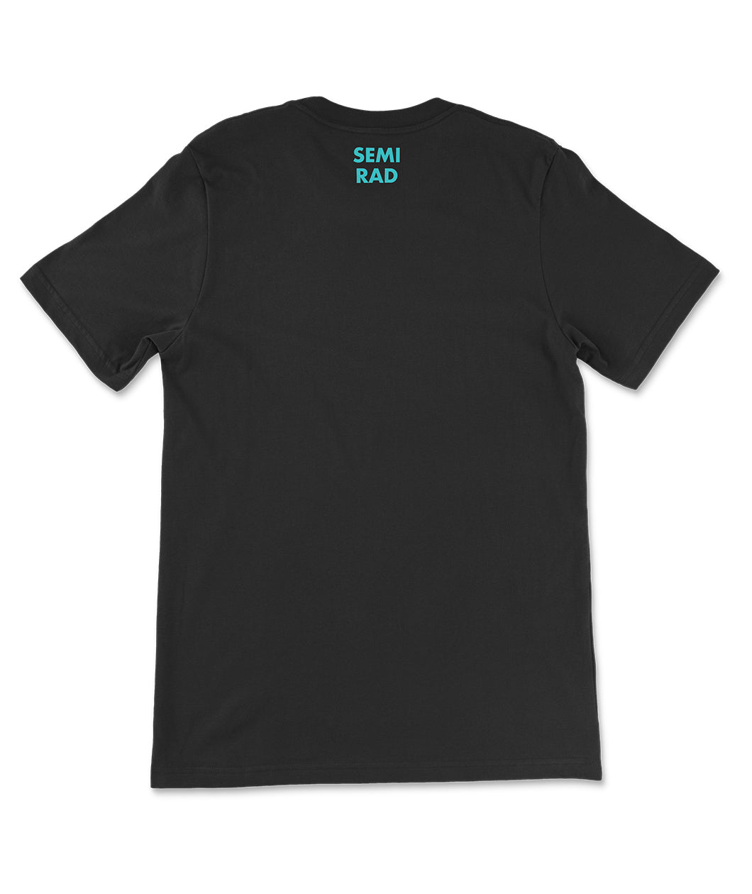 The back of a black t-shirt that has small text right below the collar of the shirt. The text reads, "Semi Rad". From Semi-Rad.