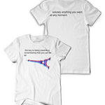 A white t-shirt with black lowercase text that reads "the key to being creative is remembering that you can do ab" and a sideways Eiffel tower below it. The back of the shirt reads "solutely anything you want at any moment." From Bill Wurtz. 