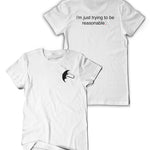 A white t-shirt with a black, sideways umbrella on the front, left chest area. The back of the shirt reads "i'm just trying to be reasonable," on the back. From Bill Wurtz. 