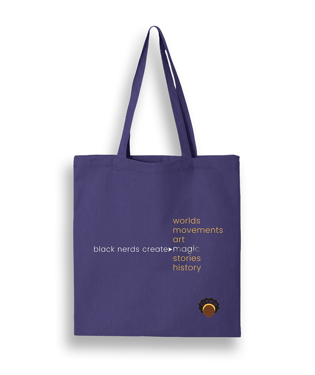 A purple canvas tote bag with text that says "black nerds create" with a list of text on the right that reds "worlds; movements; art; magic; stories; history". On the bottom right hand corner is the Black Nerds Create logo. 