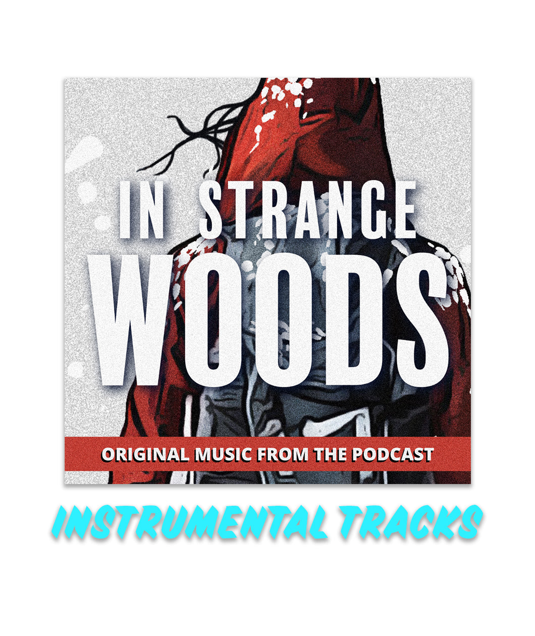 A drawing of a person wearing a red jacket and grey backpack in the snow with the words "In Strange Woods" over it in white - by In Strange Woods