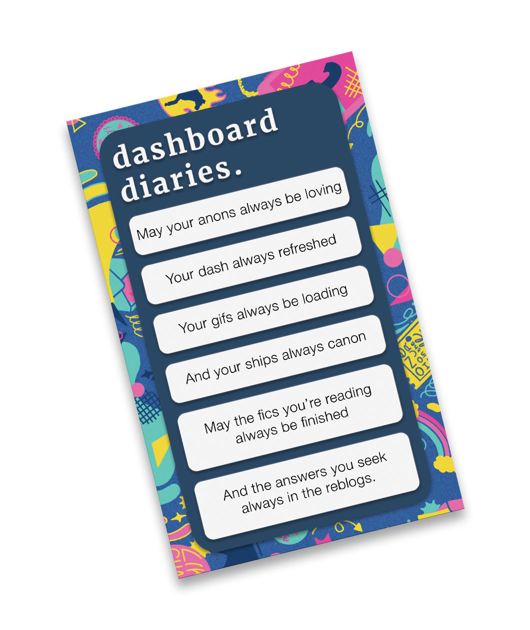A colorful postcard with the text "dashboard diaries." and a list of positive tumblr wishes. From Atypical Artists.