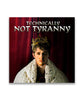 A photo of a person in a crown and fur cape with the words "Technically Not Tyranny" above their head - by Door Monster