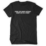 Every Life Makes History Shirt