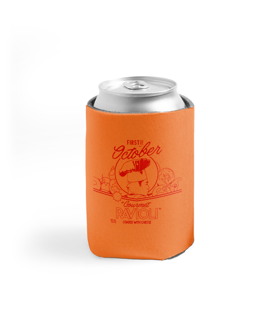 An orange koozie that says "First of October; Gourmet Ravioli Loaded with Cheese" with a 12oz can inside.