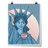 A poster showing the statue of liberty wearing a button that says "Nasty" and wearing a smirking expression. From Karen Hallion.