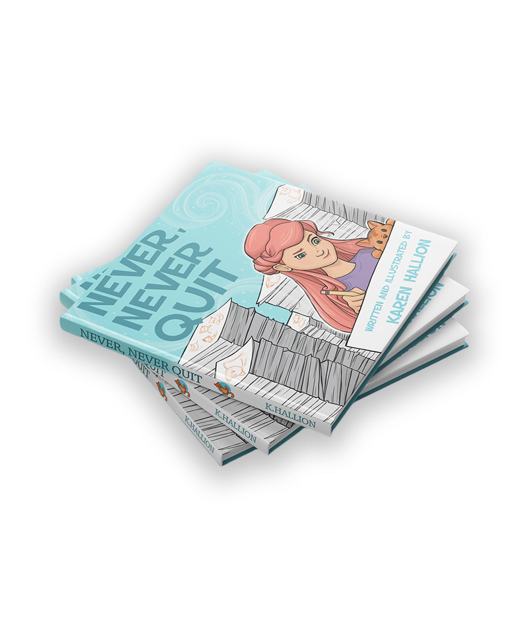 A stack of three hardcover, thin books. The cover shows a girl drawing, surround by stacks of drawings. The cover reads "Never, Never Quit" by Karen Hallion. 