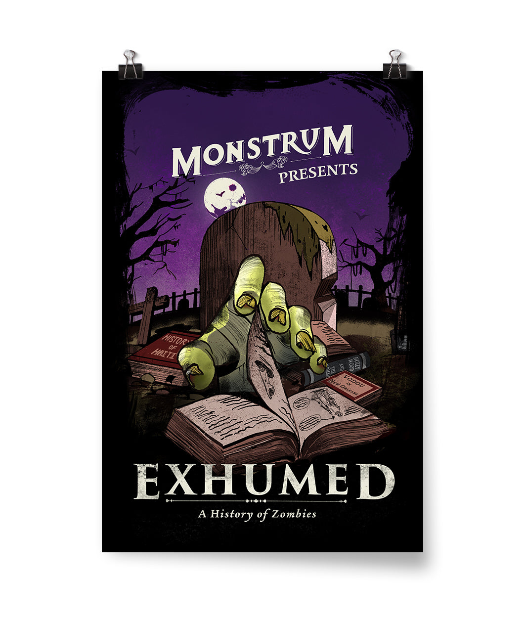 A poster showing a graveyard with silhouetted trees and grave stones and a purple sky in the background. A green hand reaches out from the grave reaching for a book. “Monstrum Presents” is at the top in white serif font with a stylized line below. “Exhumed A history of Zombies” is at the bottom in distressed white serif font - from Monstrum