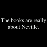 The Books Are Really About Neville Shirt